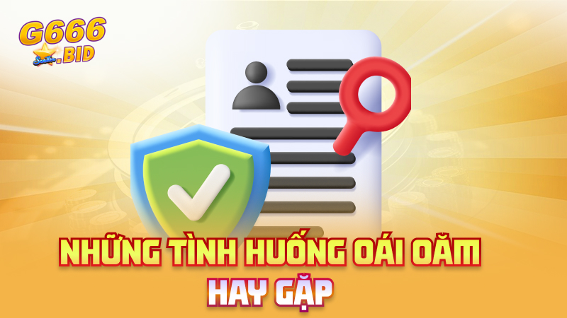 Những tình huống oái oăm hay gặp