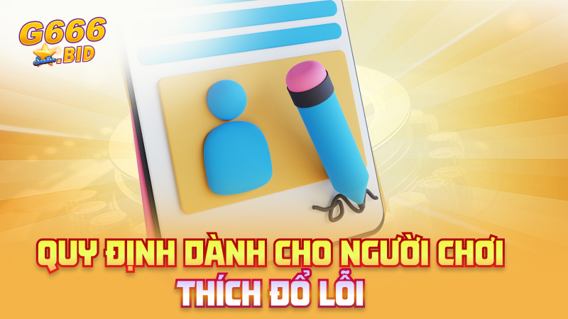 Quy định dành cho người chơi thích đổ lỗi