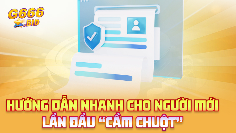Hướng dẫn nhanh cho người mới lần đầu “cầm chuột”